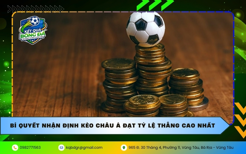 Bí quyết nhận định kèo châu Á đạt tỷ lệ thắng cao nhất