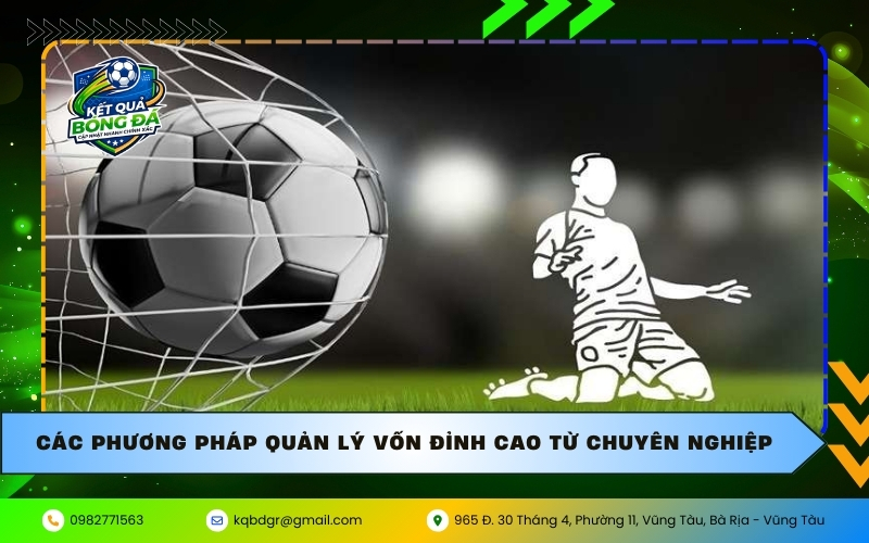 Các phương pháp quản lý vốn đỉnh cao từ chuyên nghiệp
