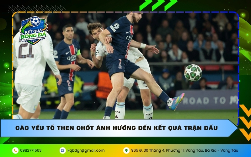 Các yếu tố then chốt ảnh hưởng đến kết quả trận đấu