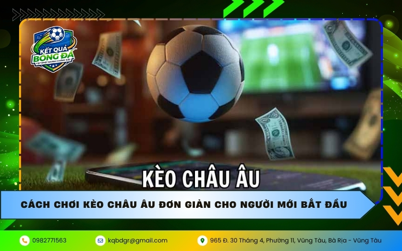 Cách chơi kèo Châu Âu