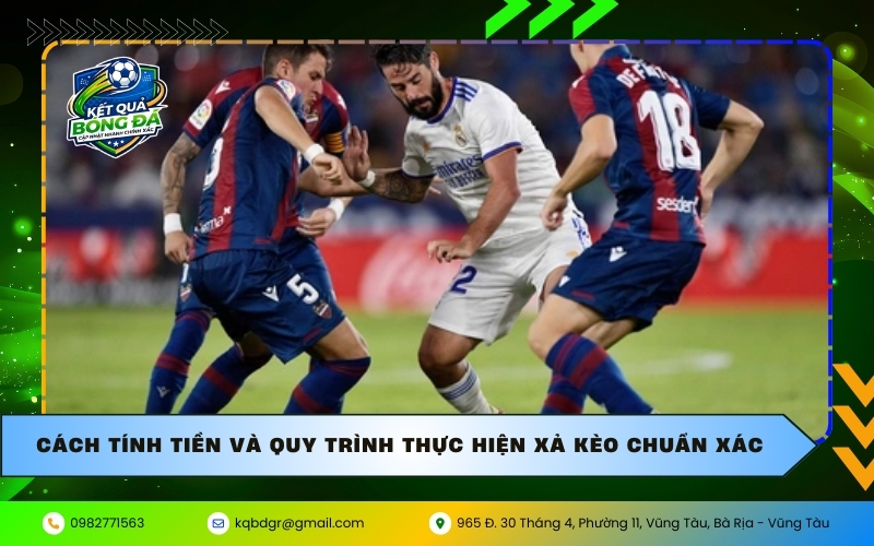 Cách tính tiền và quy trình thực hiện xả kèo chuẩn xác
