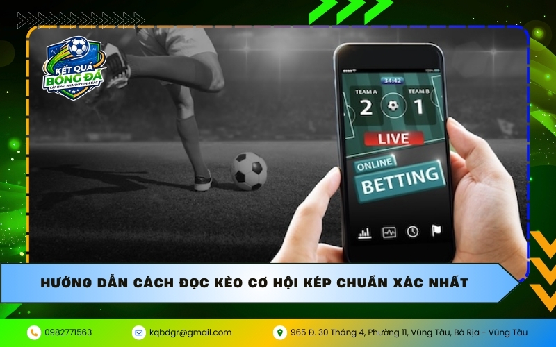 Hướng dẫn cách đọc kèo cơ hội kép chuẩn xác nhất