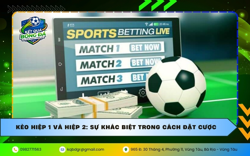 Kèo hiệp 1 và hiệp 2