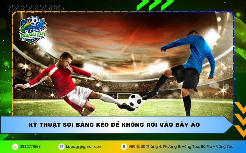 Kỹ thuật soi bảng kèo để không rơi vào bẫy ảo