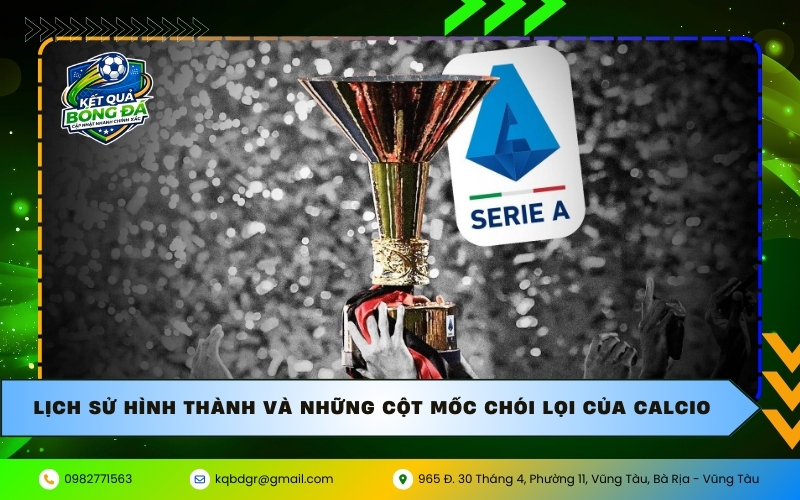 Lịch sử hình thành và những cột mốc chói lọi của Calcio