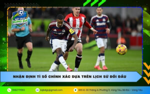 Nhận định tỉ số chính xác