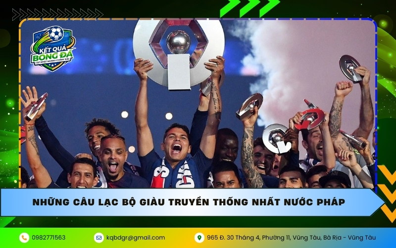 Những câu lạc bộ giàu truyền thống nhất nước Pháp