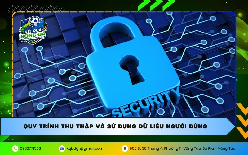 Quy trình thu thập và sử dụng dữ liệu người dùng