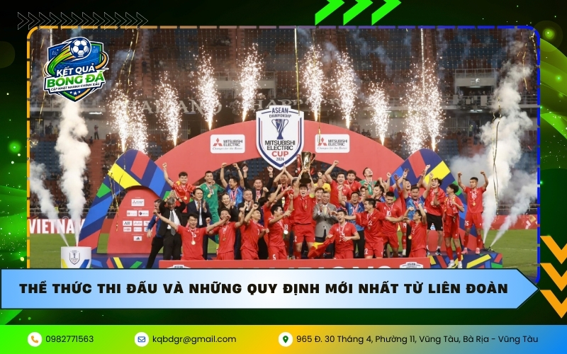 Thể thức thi đấu và những quy định mới nhất từ liên đoàn