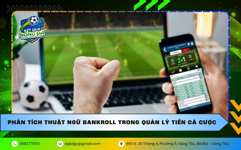 Thuật ngữ Bankroll trong quản lý tiền cá cược