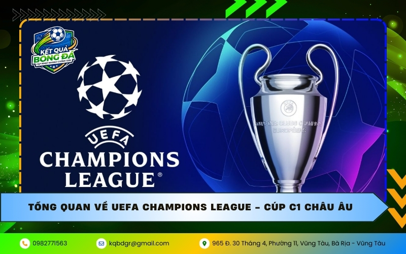 Tổng quan về UEFA Champions League - Cúp C1 Châu Âu