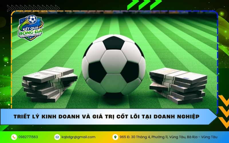 Triết lý kinh doanh và giá trị cốt lõi tại doanh nghiệp